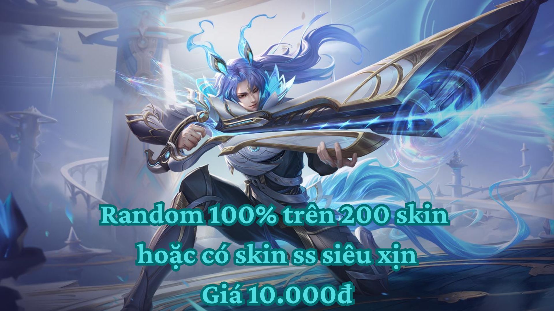 Random 100% trên 200 skin hoặc có skin ss siêu xịn