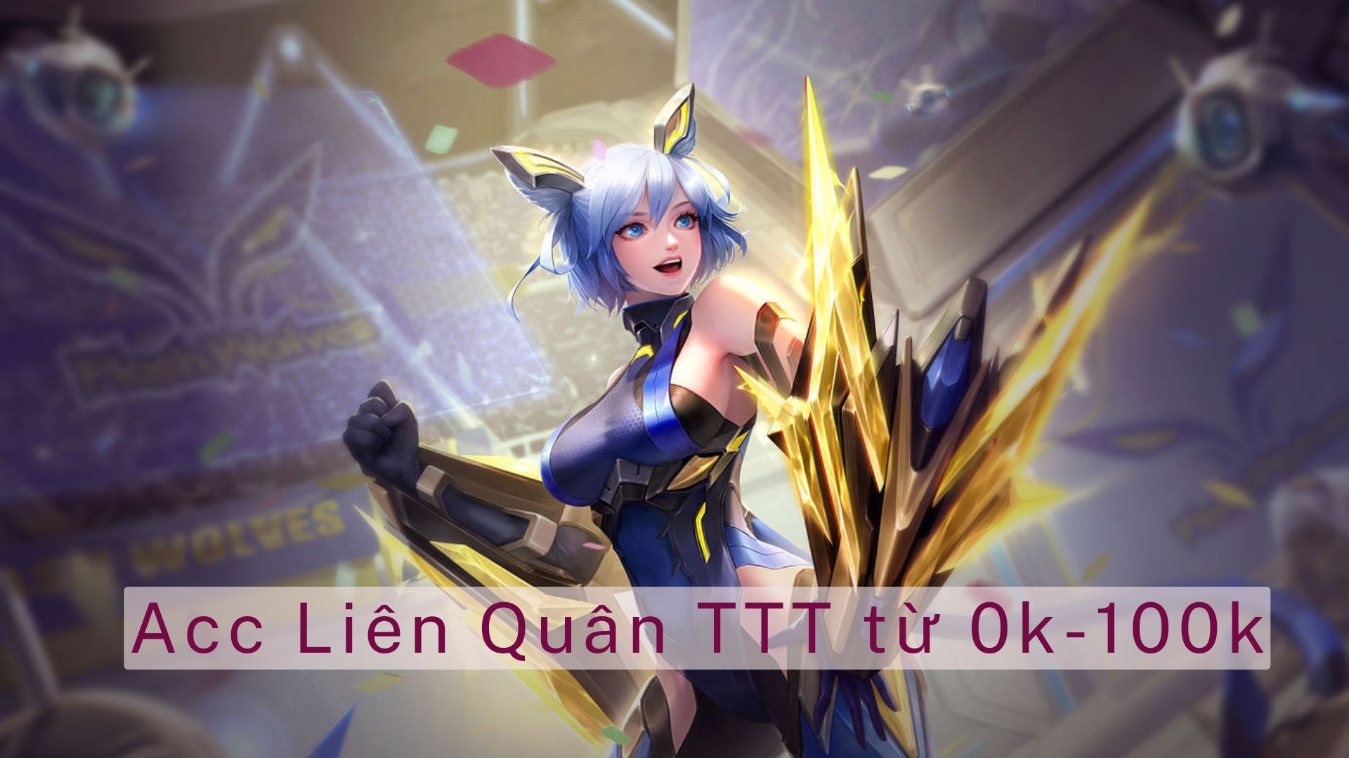 Acc Liên Quân từ 0k-100k