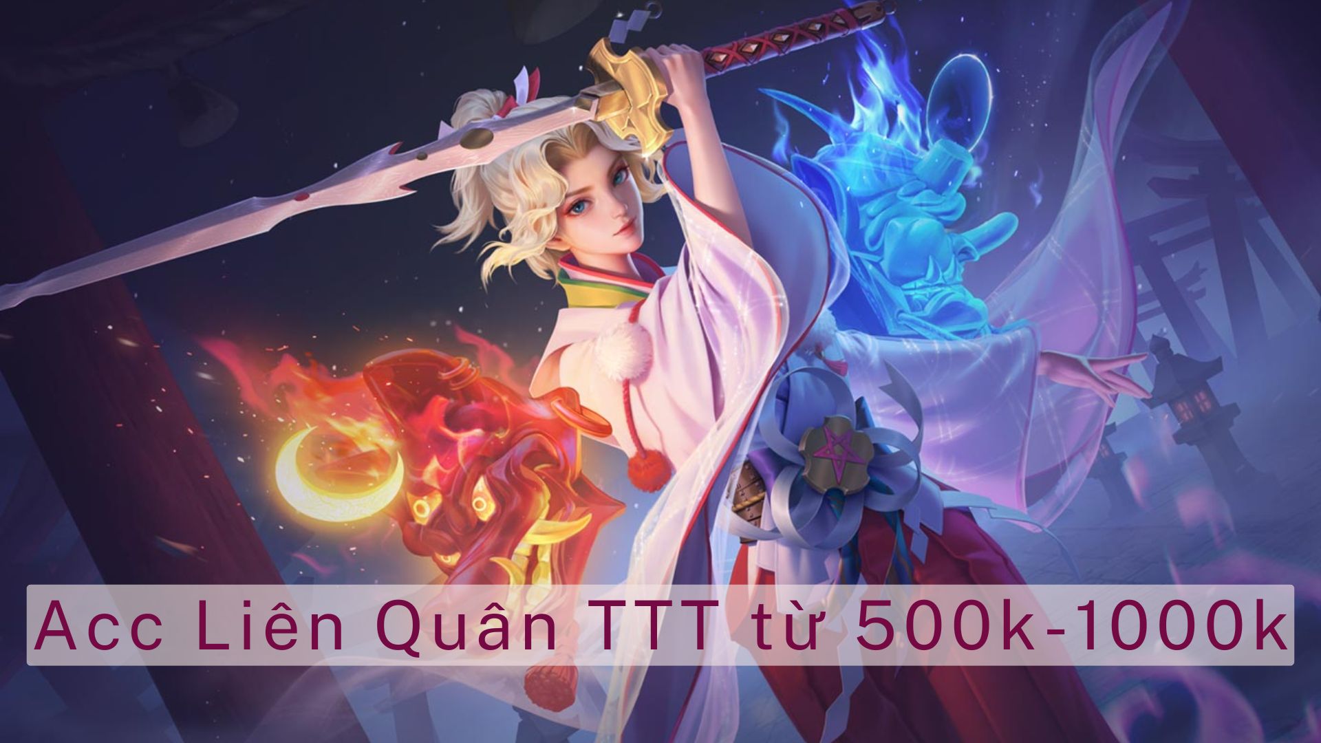 Acc Liên Quân từ 500k-1000k