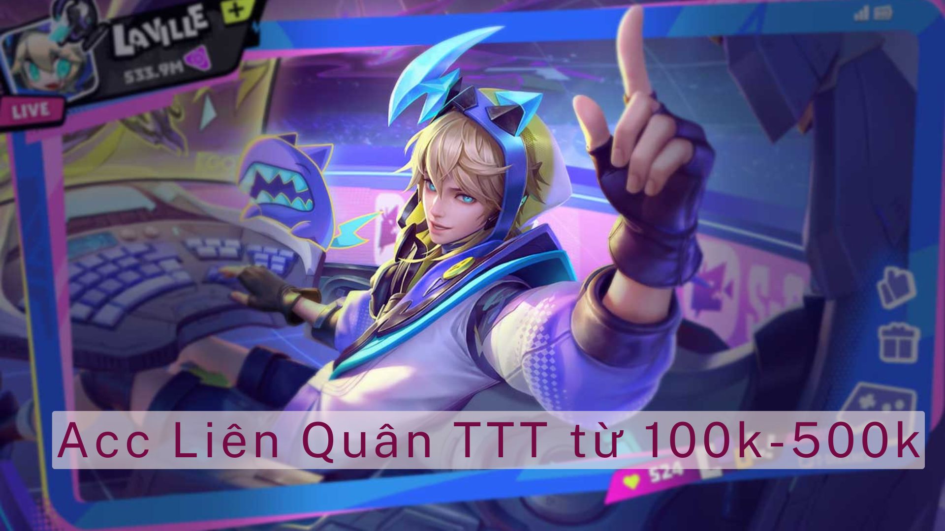Acc Liên Quân từ 100k-500k